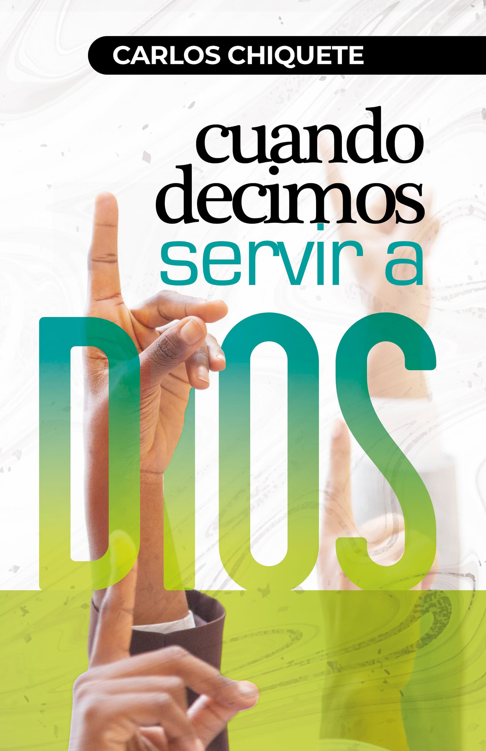 Portada de Cuando decimos servir a Dios